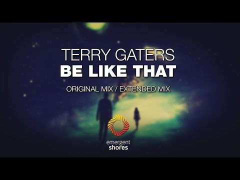 Terry Gaters - Be Like That [Emergent Shores]