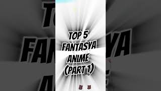 Top 5 Fantasy Anime of All Time #anime #fantasyanime#anime recommendation