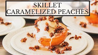 Easy peach dessert! Skillet Caramelized Peaches. #easyrecipes #peach #dessert