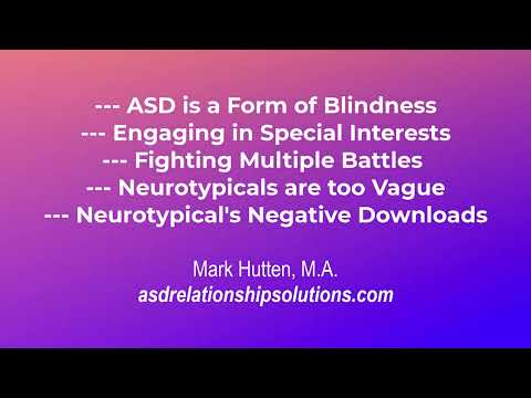 ASD Blindness, Special Interests, Fighting Multiple Battles, Being Vague, and Negative Downloads