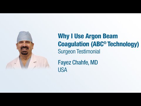 Dr. Fayez Chahfe - Why I Use Argon Beam Coagulation (ABC® Technology) - Surgeon Testimonials