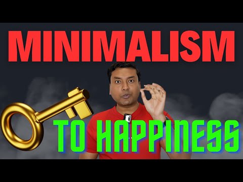 Embrace MINIMALISM : key to Happiness : सुखी जीवन का आधार