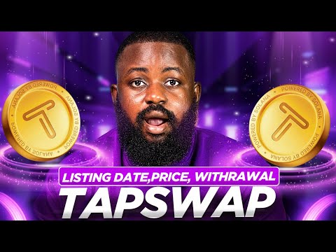 TAPSWAP WITHDRAWALS: Listing Date, Criteria & Price