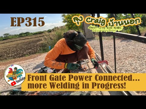 EP315 Front Gate Power Connected...Welding in Progress!