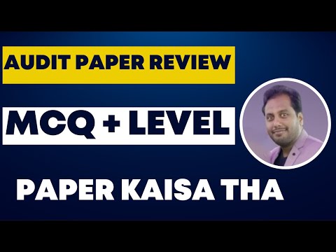 |CA Final Audit Paper Review| MCQ And Level Of Audit Paper| ca final audit paper kaisa Gya |