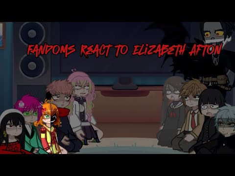 | Fandoms React to Elizabeth Afton | Play in 2x speed | Read desc |🩸🤖🔪|