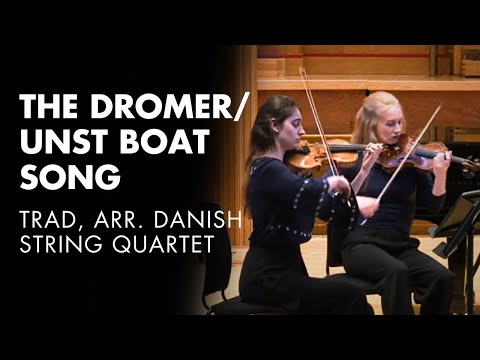 The Dromer/Unst Boat Song – Traditional arr. Danish String Quartet