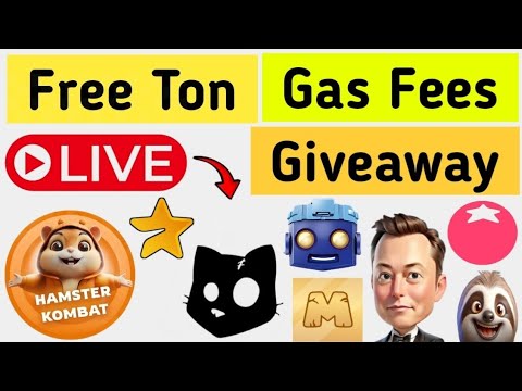 🔴 Free Ton Gas Fees Live Giveaway | Hamster Kombat Cats Tomarket Memefi Tapcoin X Empire Listing