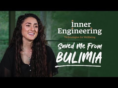 Inner Engineering Saved me From Bulimia