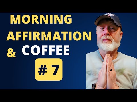 Morning Coffee And Affirmations # 7