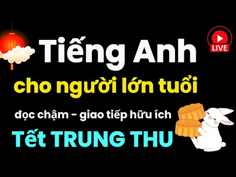 Luyện Nghe Tiếng Anh Giao Tiếp chủ đề Tết Trung Thu | Luyện Nghe Tiếng Anh Giao Tiếp đọc Chậm