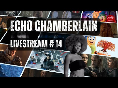 Echo Chamberlain Livestream #14