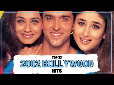 Top 33 2002 BOLLYWOOD HITS