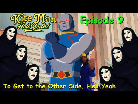 Kite Man Episode 9 "To get to the Other Side, Hell Yeah" Review