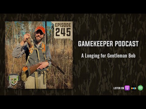 EP:245 | A Longing for Gentleman Bob