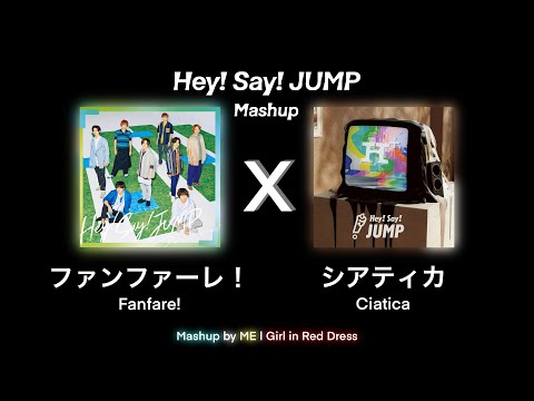 Hey! Say! JUMP ‘ファンファーレ！’ (Fanfare!) X ‘シアティカ’ (Ciatica) Mashup by ME | Girl in Red Dress