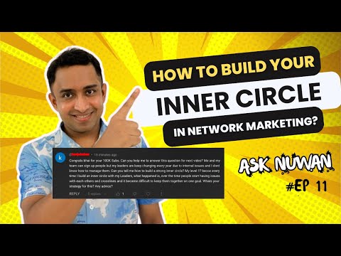 How to Build Your Inner Circle in Network Marketing? | Ask Nuwan Episode 11