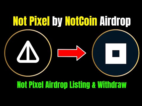 Not Pixel by NotCoin Airdrop | Not Pixel Airdrop Full Guide | Not Pixel Airdrop Listing & Withdraw |