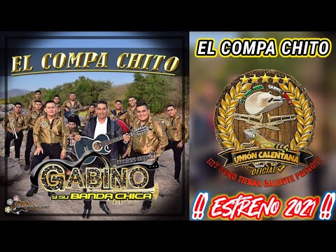 El Compa Chito / Gabino Y Su Banda Chica / Estreno 2021