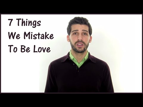 The 7 Things We Mistake To Be Love