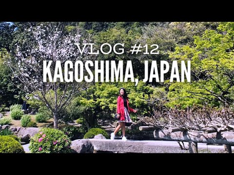 [Vlog#12] In and Around Kagoshima, Japan