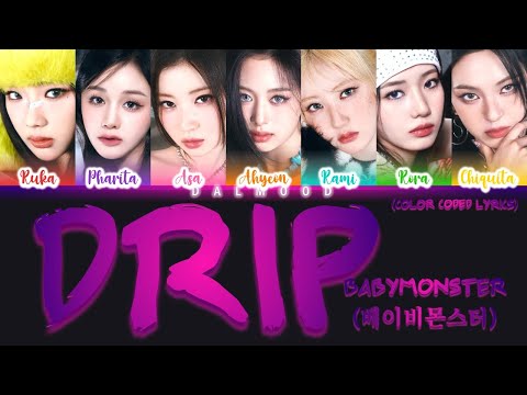 BABYMONSTER  (베이비몬스터) - DRIP [Color Coded Lyrics Han|Rom|Eng]