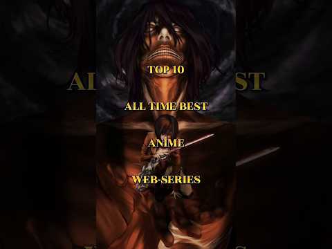 Top 10 All time Best Anime Web-Series ||#shorts #shortsfeed #viral