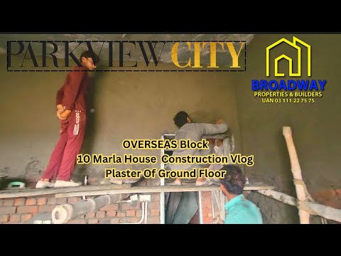 Park View City Lahore|Overseas Block|10 Marla House Construction Vlog|Plaster work