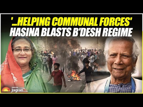 Sheikh Hasina Exposes Bangladesh Govt, Says Yunus 'Supporting Communal Forces' | Jagran English News