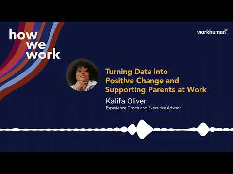 How We Work Podcast | Kalifa Oliver on turning data into positive change & supporting parents