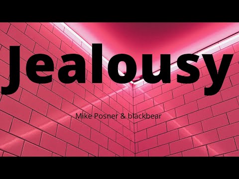 Mike Posner & blackbear - Jealousy (Song Lyrics)