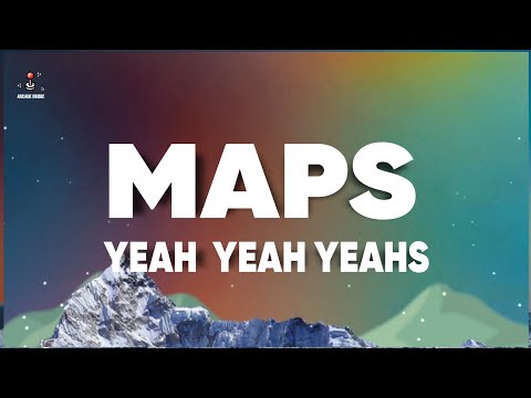 Yeah Yeah Yeahs - Maps (Lyrics)