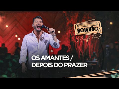 Murilo Huff - Os Amantes / Depois Do Prazer (Ao Vivão 4)