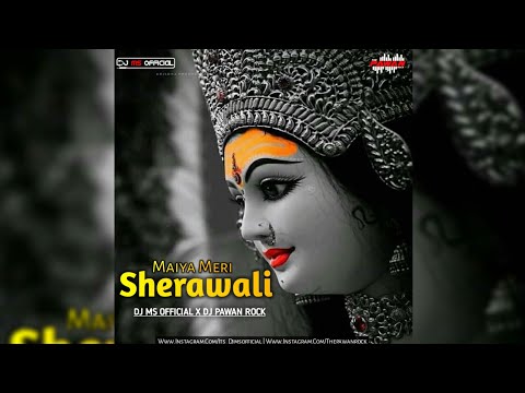 Maiya Meri Sherawali | Lakhbir Singh Lakkha | Remix | DJ Ms Official X The Pawan Rock