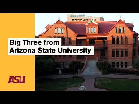 The Big Three from Arizona State University: Arizona State University (ASU)