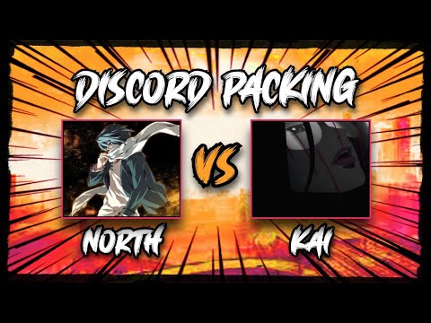 North vs Kai (Discord Packing)