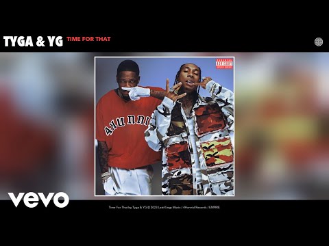 Tyga, YG - Time For That (Official Audio)