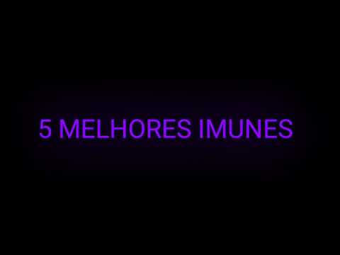 5 MELHORES IMUNES link direto