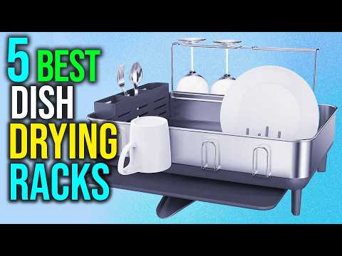 ✅Top 5: Best Dish Drying Racks in 2025 - The Best Dish Drying Racks {Reviews}