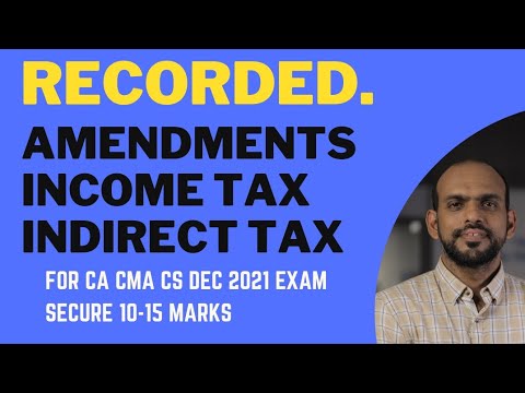 All income tax amendments for Dec 2021 for CA CMA CS Exams (inter and final)