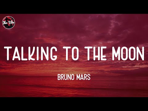 Bruno Mars - Talking to the Moon (Lyrics)