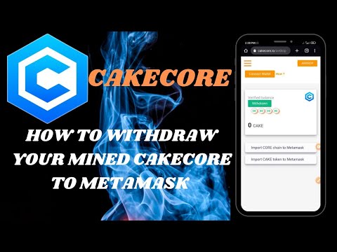 CAKECORE - Step by step guide on how to withdraw your mined tokens to your metamask wallet.