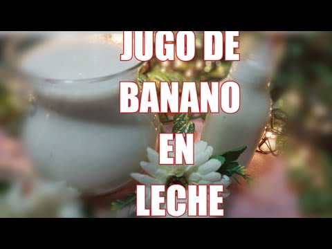 🔴CÓMO hacer el Jugo de BANANO🍌🍌 con✅ LECHE  CREMOSITO #cocina