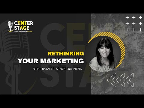 118 - Rethinking Your Marketing with Natalie Armstrong-Motin