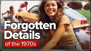 Forgotten Details that Made the 1970s Unique