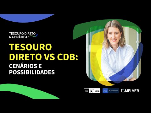 Tesouro Direto Vs CDB: cenários e possibilidades