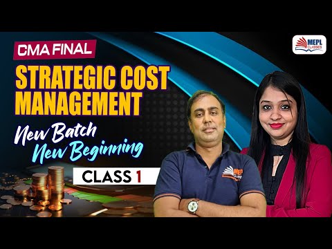 CMA Final - Strategic Cost Management - Class 1 For June/Dec 25 Exams | MEPL Classes