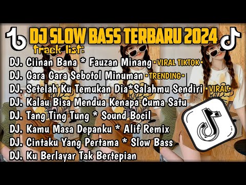 DJ SLOW BASS TERBARU 2024🎵DJ CIINAN BANA FAUZAN MINANG 🎵 DJ GARA SEBOTOL MINUMAN 🎵 FULL ALBUM