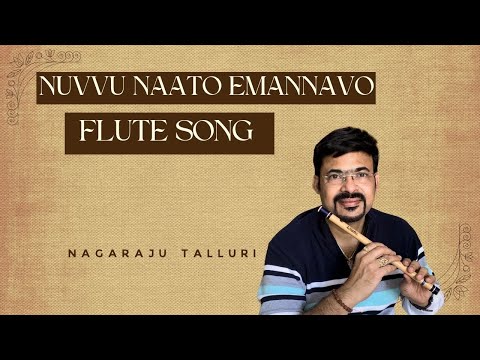 Nuvvu Naato Emannavo | Flute version | Nagaraju Talluri