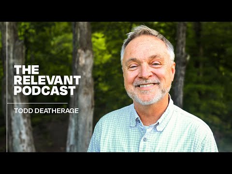 The RELEVANT Podcast - Episode 1132: Todd Deatherage on the Israel-Hamas War